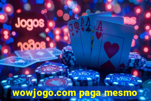 wowjogo.com paga mesmo